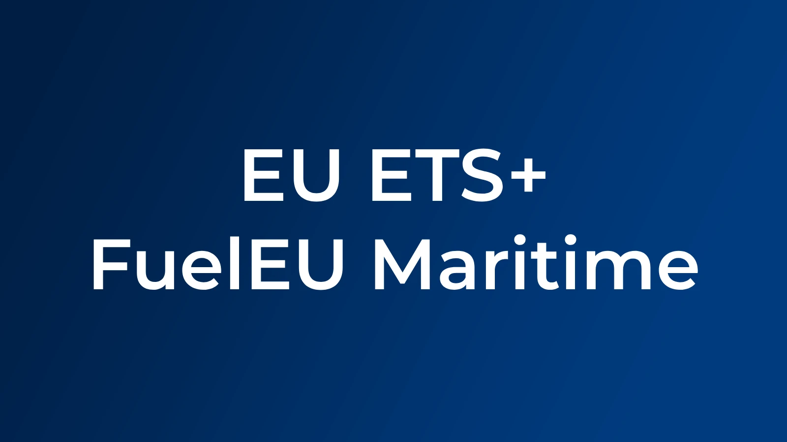 EU ETS & FuelEU Maritime